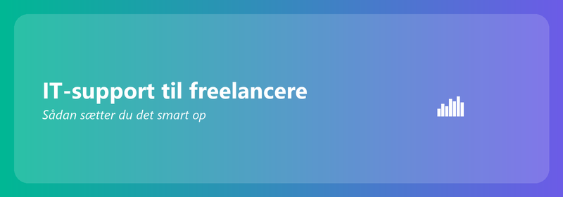 IT-support til freelancere: hvordan konfigureres det smart