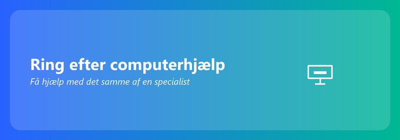 Ring efter computerhjælp: få hjælp med det samme