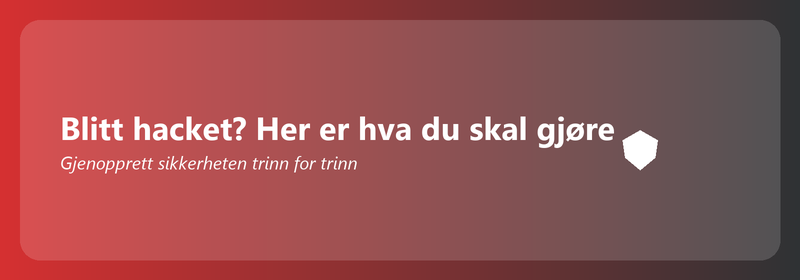Blitt hacket? Her er hva du skal gjøre nå