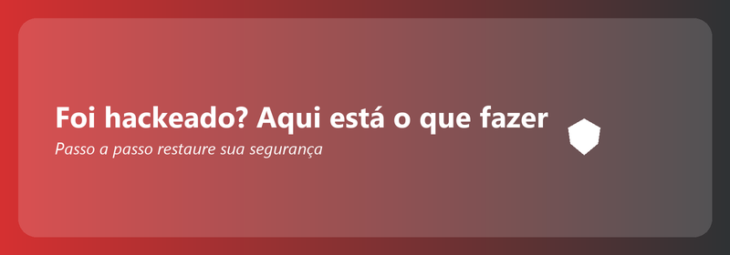 Foi hackeado? Aqui está o que fazer agora