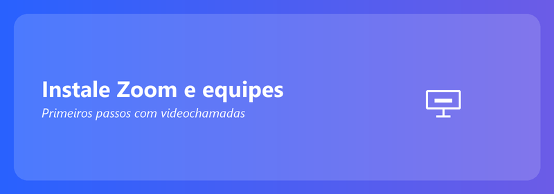 Instale o Zoom e o Teams: primeiros passos com videochamadas