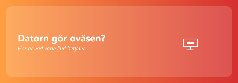 Datorn gör oväsen? Här är vad varje ljud betyder